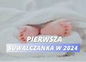 Aleksander najpopularniejszym imieniem nadawanym dzieciom w Suwałkach w 2023 roku. Pierwsza suwalczanka urodzona w tym roku ma na imię Nadia