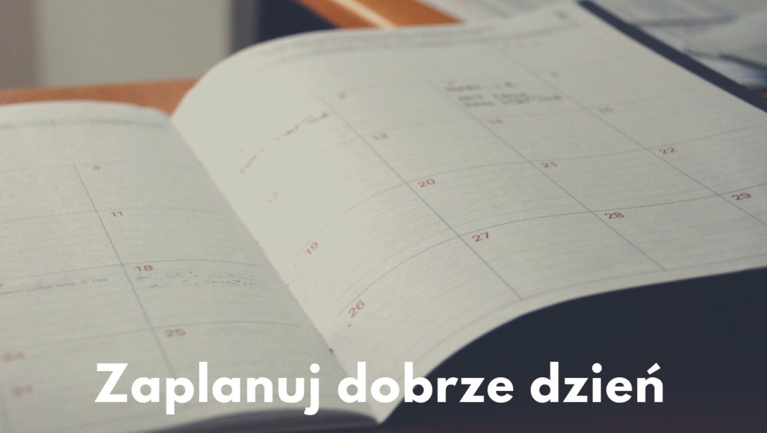 Zaplanuj dobrze dzień