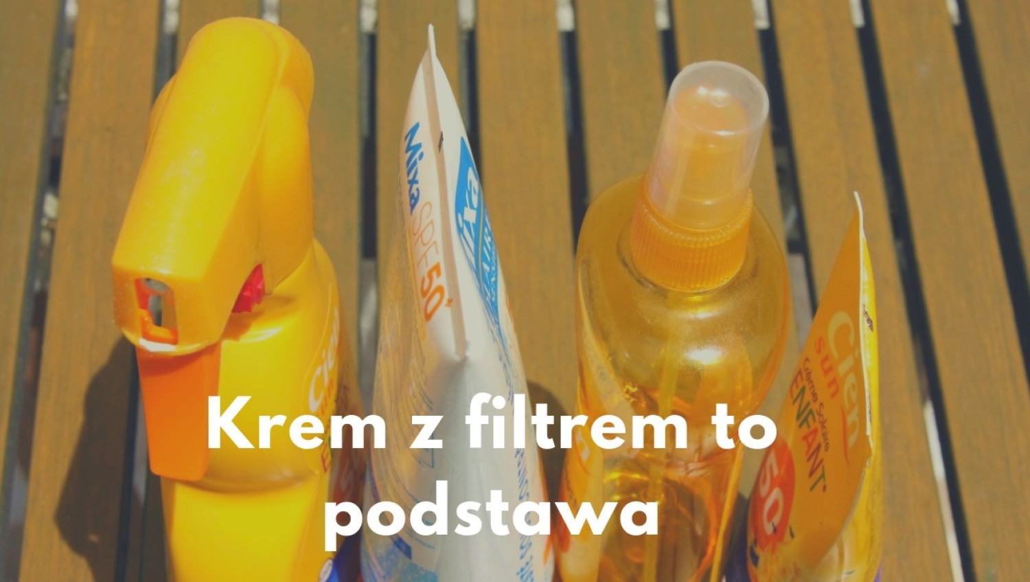 Krem z filtrem to podstawa