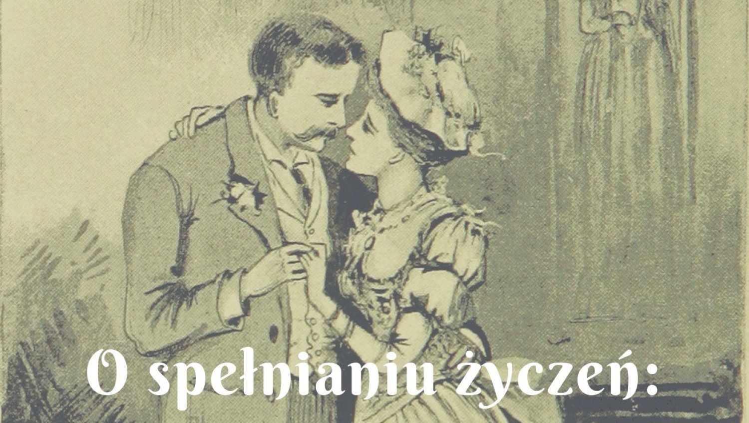 O spełnianiu życzeń: