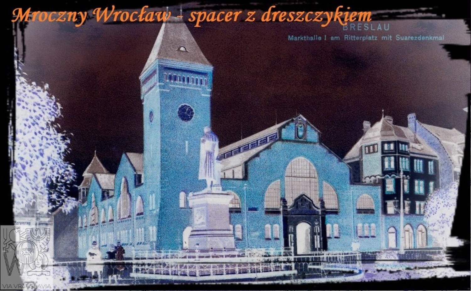 Mroczny Wrocław – spacer z dreszczykiem