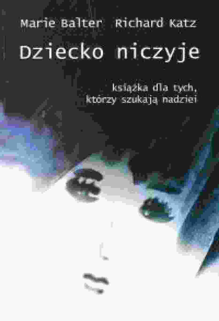 Balter Marie i Katz Richard ""Dziecko Niczyje"Wydawca: BIS