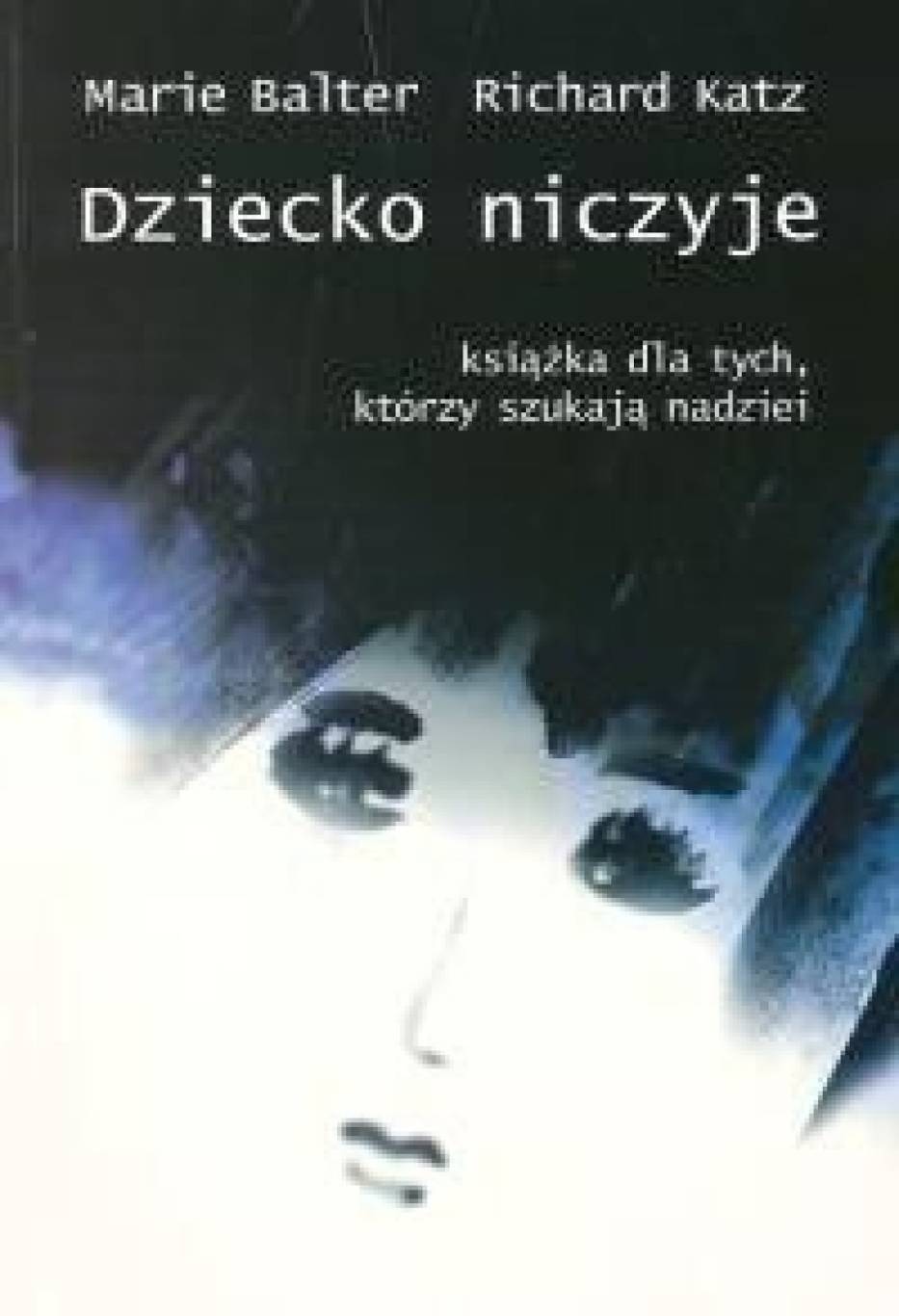 Balter Marie i Katz Richard ""Dziecko Niczyje"Wydawca: BIS