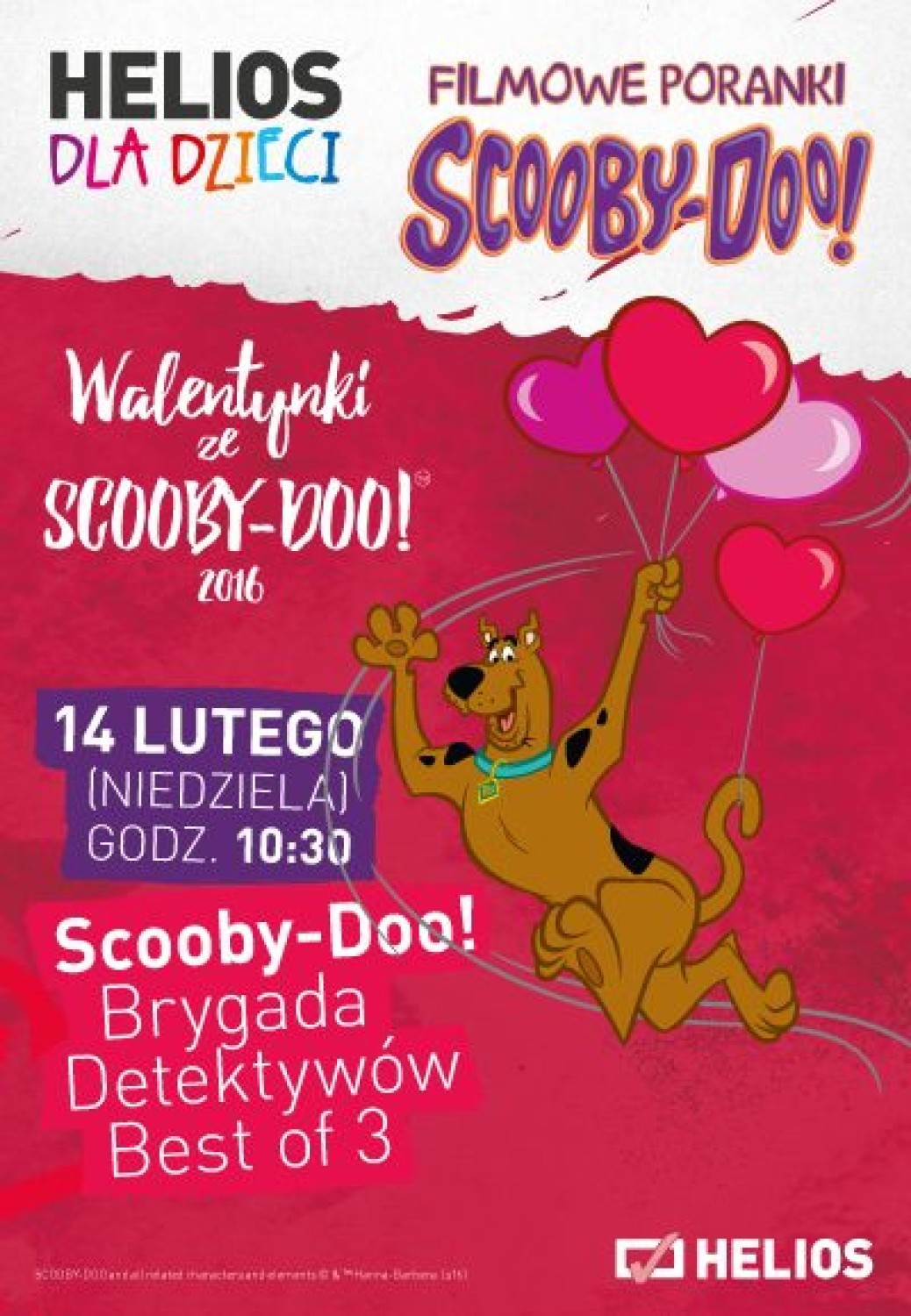 Filmowy Poranek ze Scooby-DooHelios Magnolia Park, Helios Aleja BielanyBilety: 15 zł14 lutego, godz