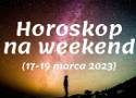 Mamy horoskop na weekend 17-19 marca 2023. Wróżka Parisa przepowiada o miłości i kasie