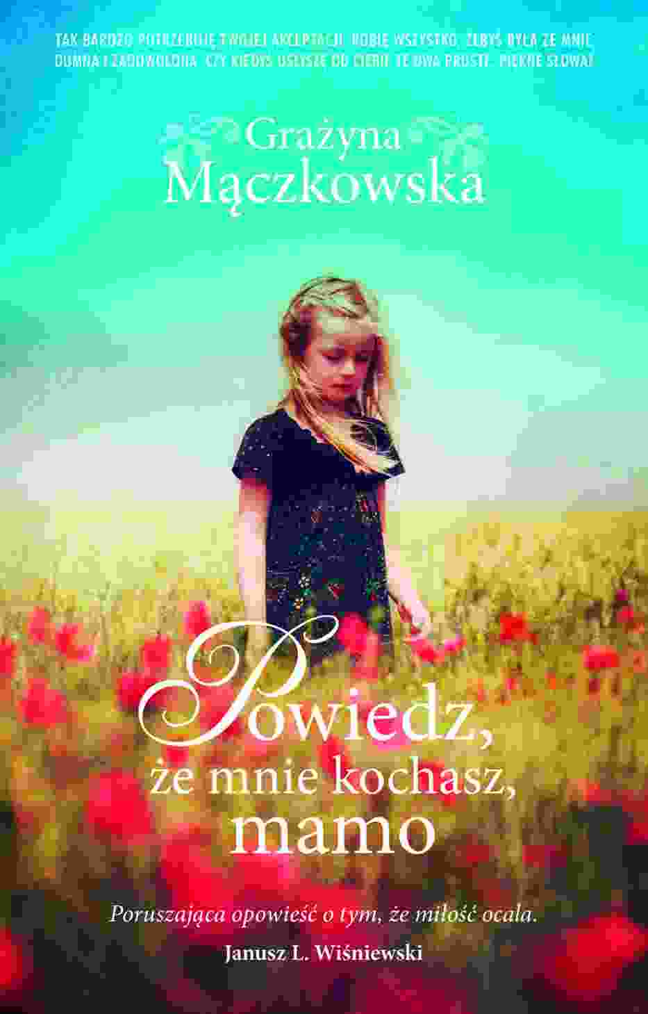"Powiedz, że mnie kochasz Mamo"
