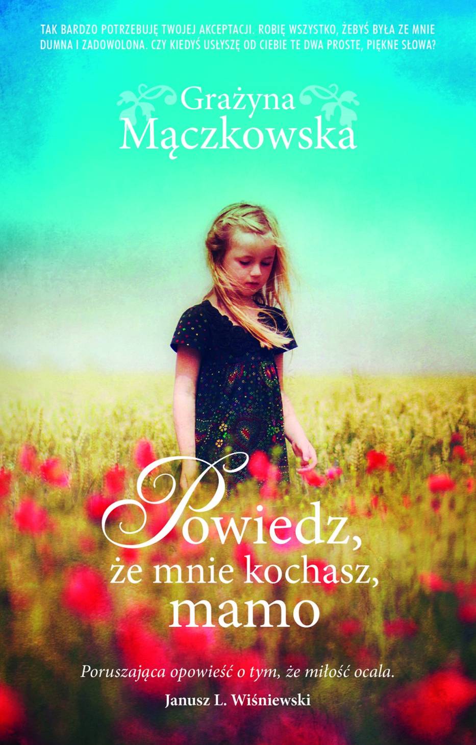 "Powiedz, że mnie kochasz Mamo"