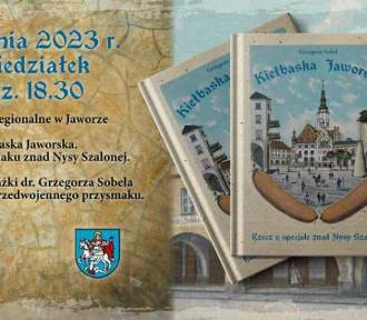 Przysmak Jaworski na nowo odkryty! Degustacja kiełbaski jaworskiej oraz promocja ksią