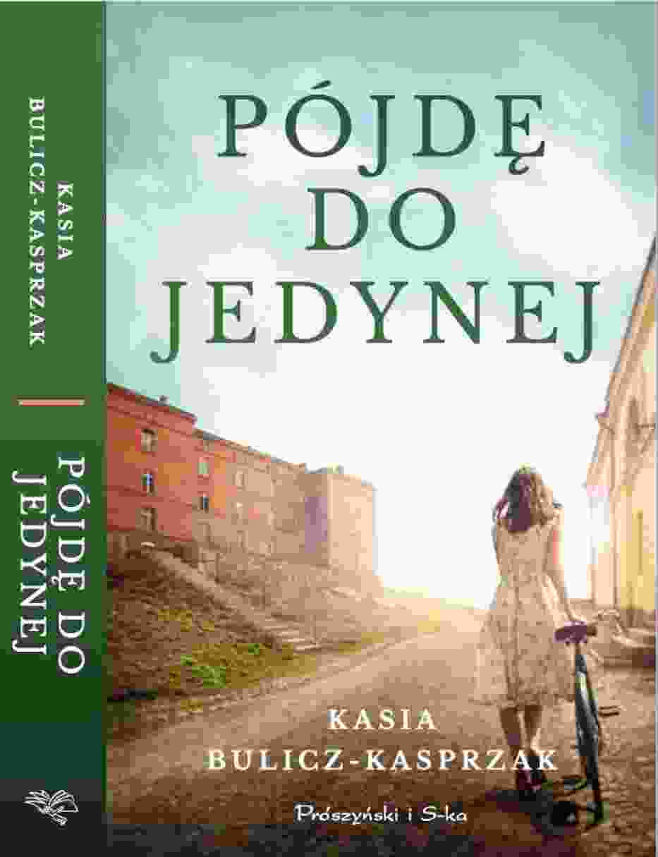 Pójdę do jedynej, wyd. Prószyński i S-ka