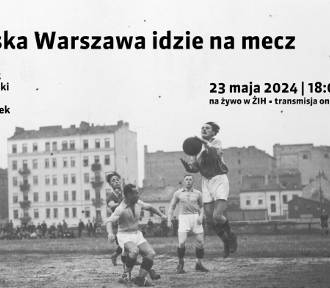 Żydowska piłka nożna w Warszawie. Historia, antysemityzm i odrodzenie