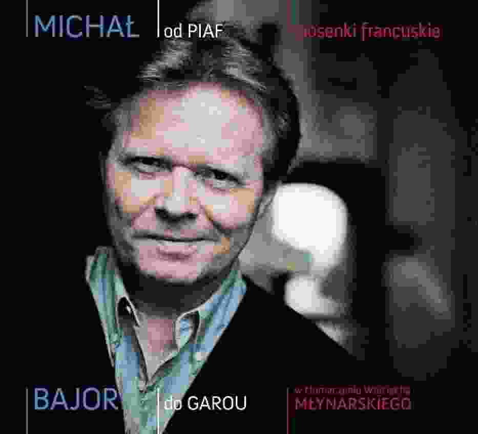 Michał Bajor - Od Piaf do Garou