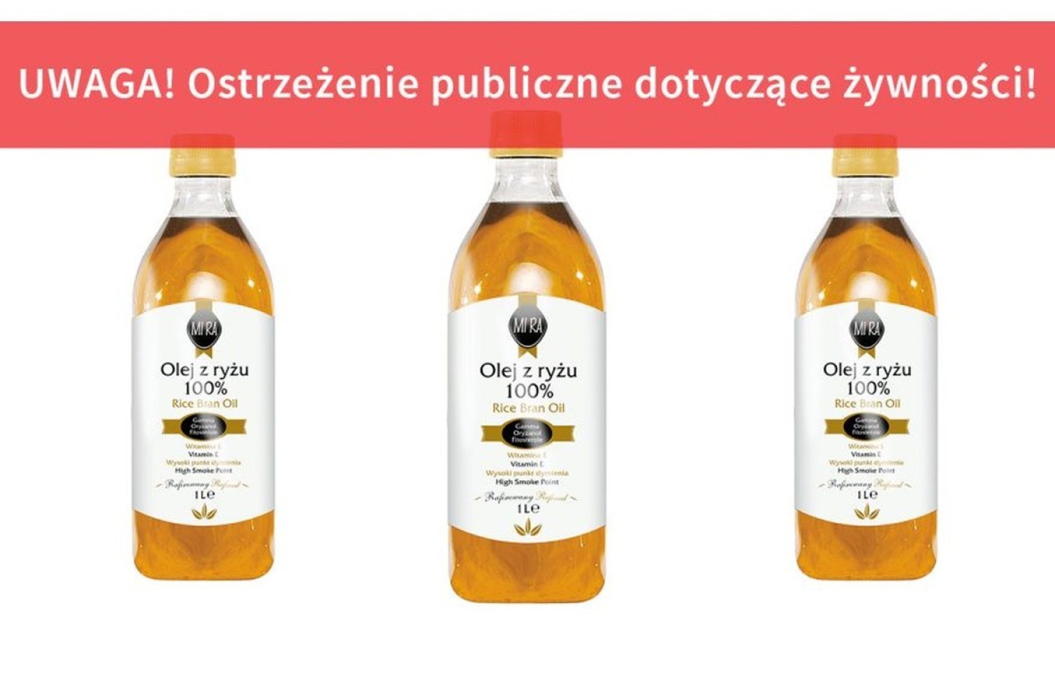 WAŻNE! Główny Inspektorat Sanitarny informuje o wycofaniu produktów, które mogą zagrażać zdrowiu! MI’RA Olej z ryżuWycofanie produktu pn