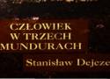 Książki z zakurzonej półki: Stanisław Dejczer i jego „Człowiek w trzech mundurach”