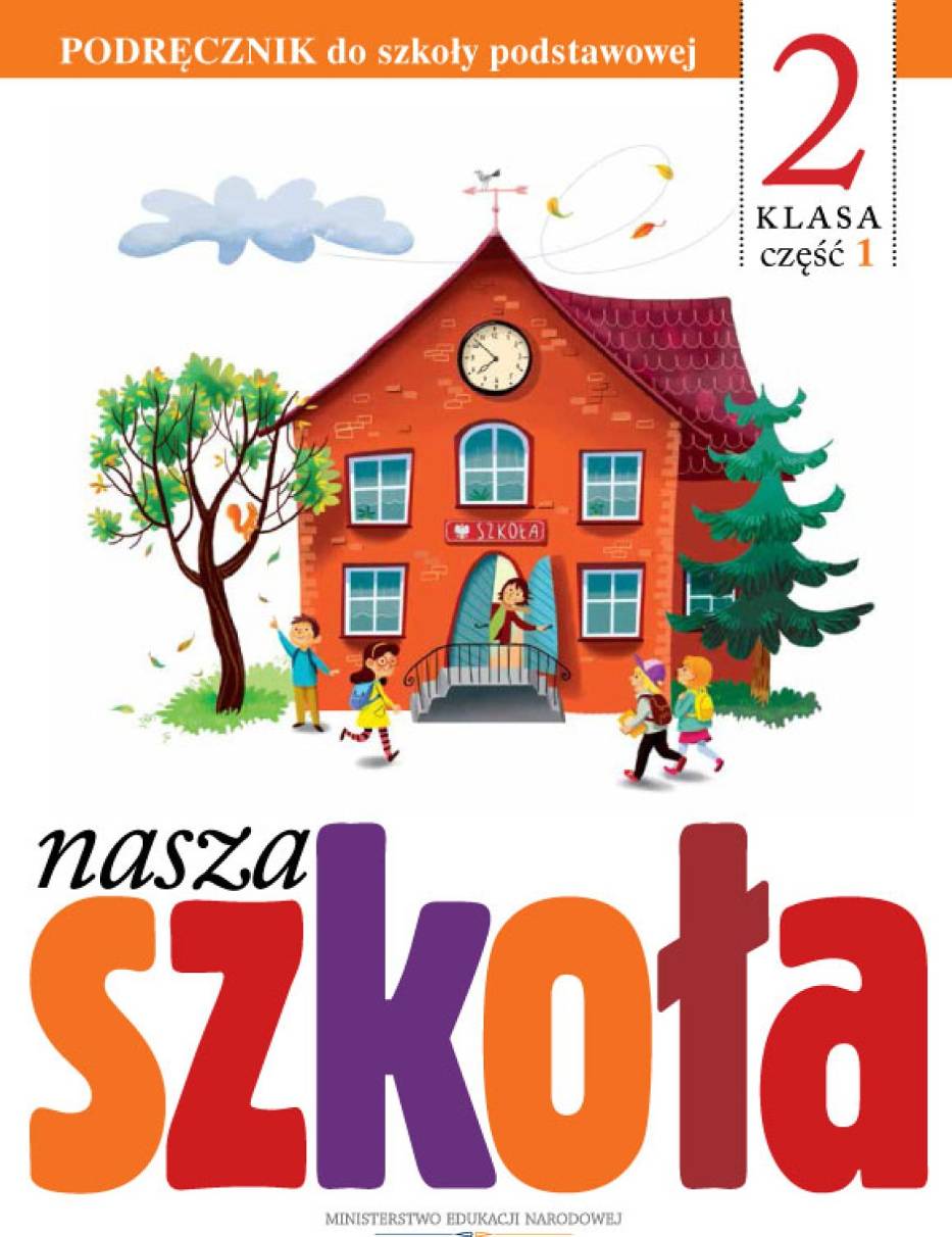 Nasza Szkoła Klasa 3 Sprawdziany Pdf "Nasza szkoła" dla klas 2 w podstawówkach - bezpłatny podręcznik MEN