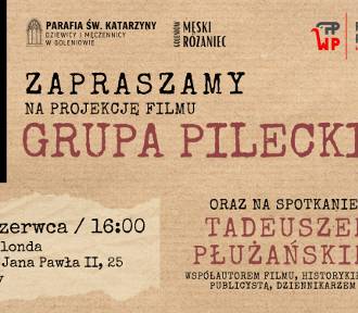 Projekcja  filmu “Grupy Pileckiego”. Spotkanie z Tadeuszem Płużańskim
