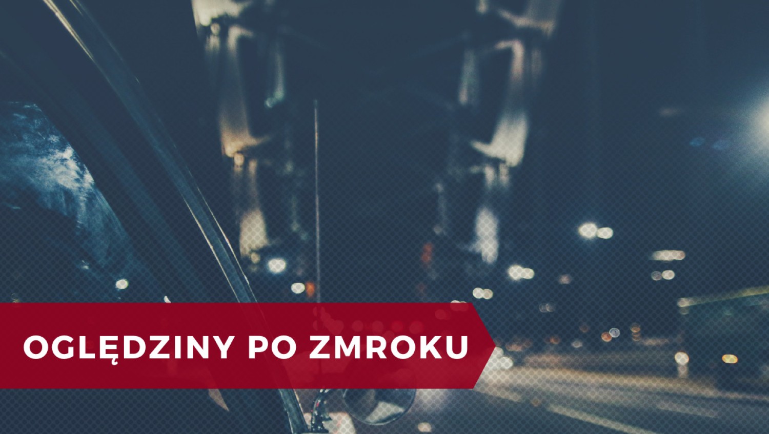 #2 Oględziny po zmroku