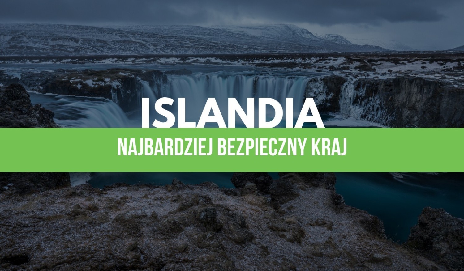 Islandia, tak samo jak inne kraje północnej Europy, są postrzegane jako bezpieczne