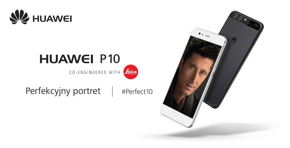 Polska premiera Huawei P10 za nami - Lewandowski ambasadorem marki