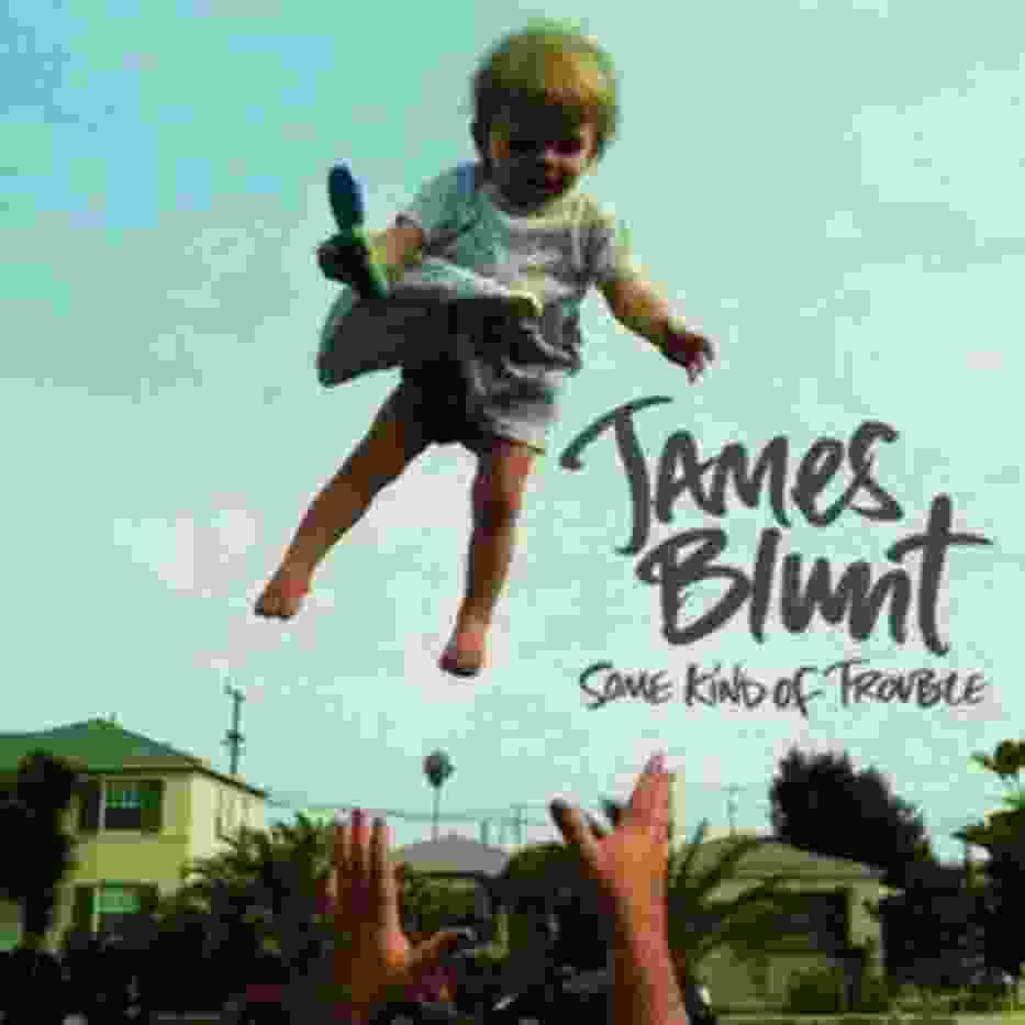 James Blunt - Some Kind Of Trouble