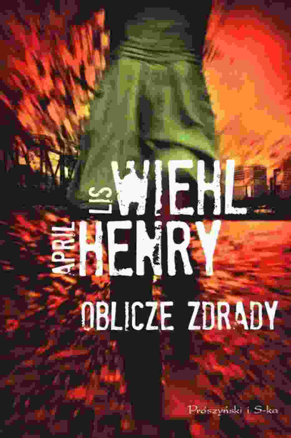 "Oblicze zdrady" Lis Wiehl, April Henry