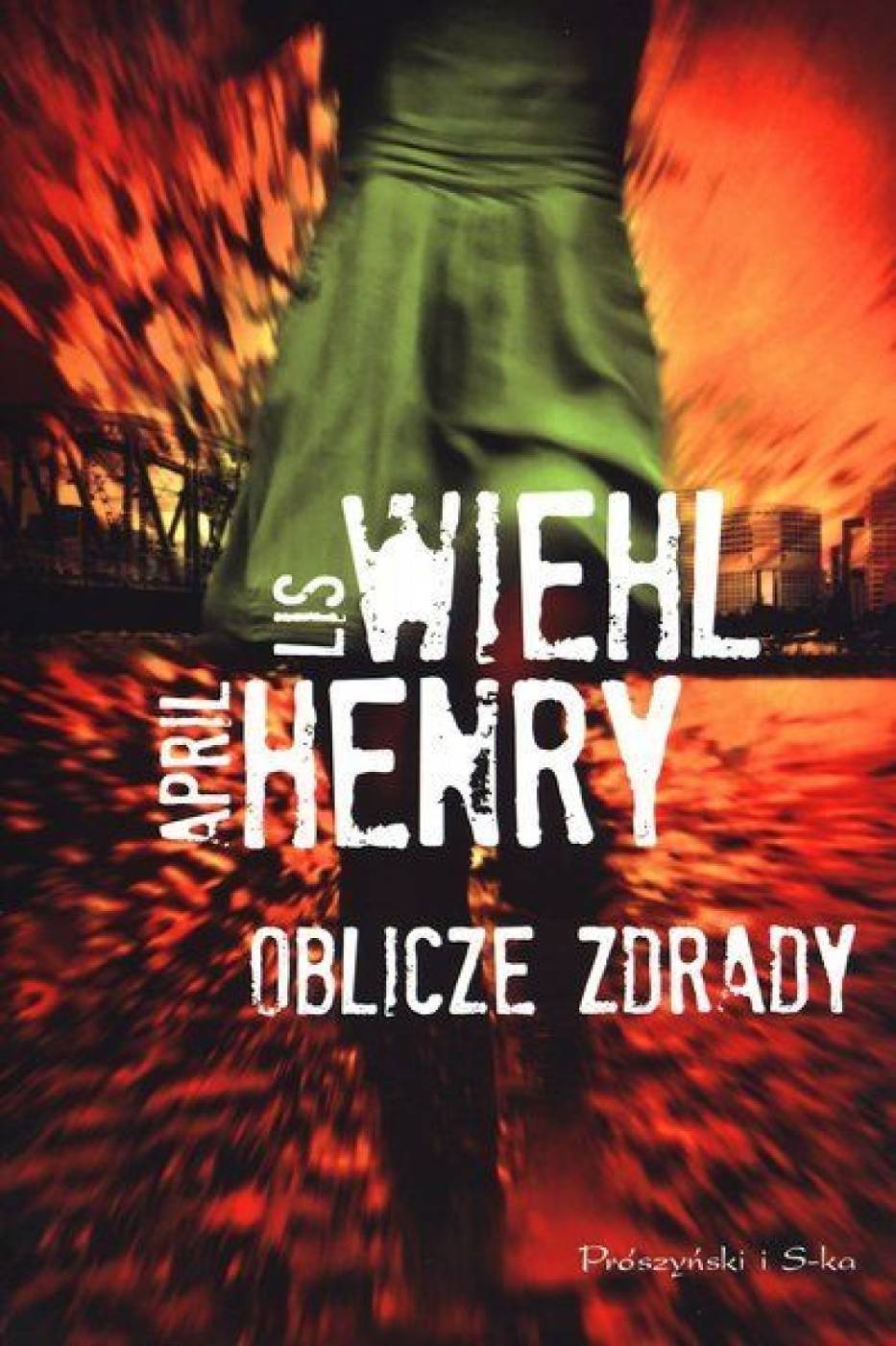 "Oblicze zdrady" Lis Wiehl, April Henry