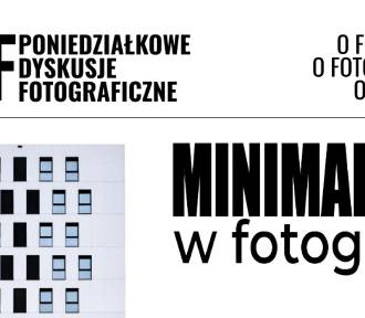 "Minimalizm w fotografii" w Galerii Nierzeczywistej RSF w Rzeszowie