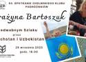 Chełm. Kazachstan i Uzbekistan oczami Grażyny Bartoszuk – 93. spotkanie Chełmskiego Klubu Podróżnika