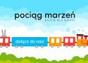 Startuje kolejna edycja „Pociągu Marzeń”. Dołóż swój wagonik do lokomotywy i stań się częścią akcji, która daje radość dzieciom!