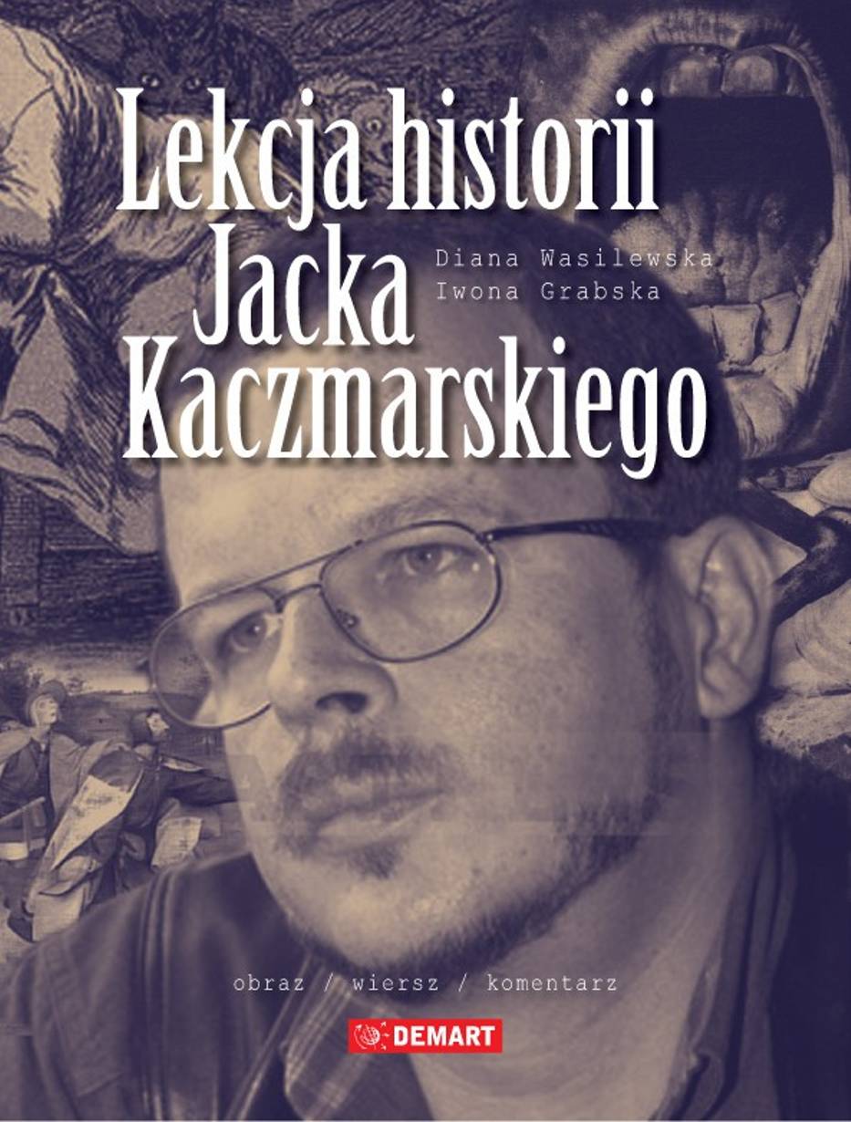 Nowość Na Rynku Wydawniczym Lekcja Historii Jacka Kaczmarskiego