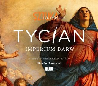 Film "Tycjan: imperium barw" w cyklu Sztuka na Ekranie