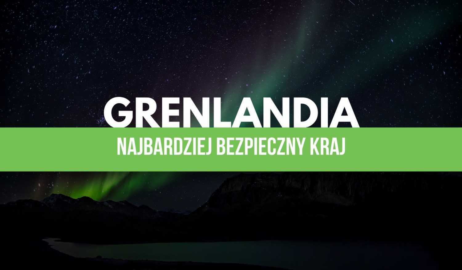 Grenlandia, podobnie jak Dania, została uznana za kraj wyjątkowo bezpieczny