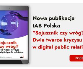 Sojusznik czy wróg? Dwie twarze kryzysu w digital public relations. Najnowsza publikacja Grupy Roboczej PR IAB Polska