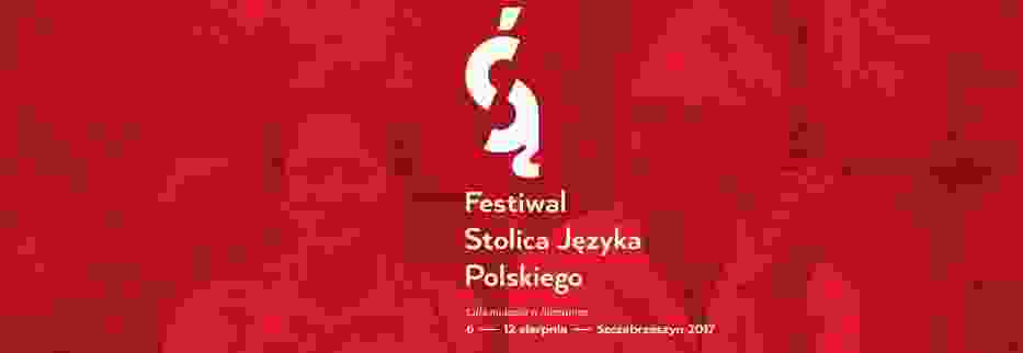 SZCZEBRZESZYN 2017. FESTIWAL JĘZYKA POLSKIEGO