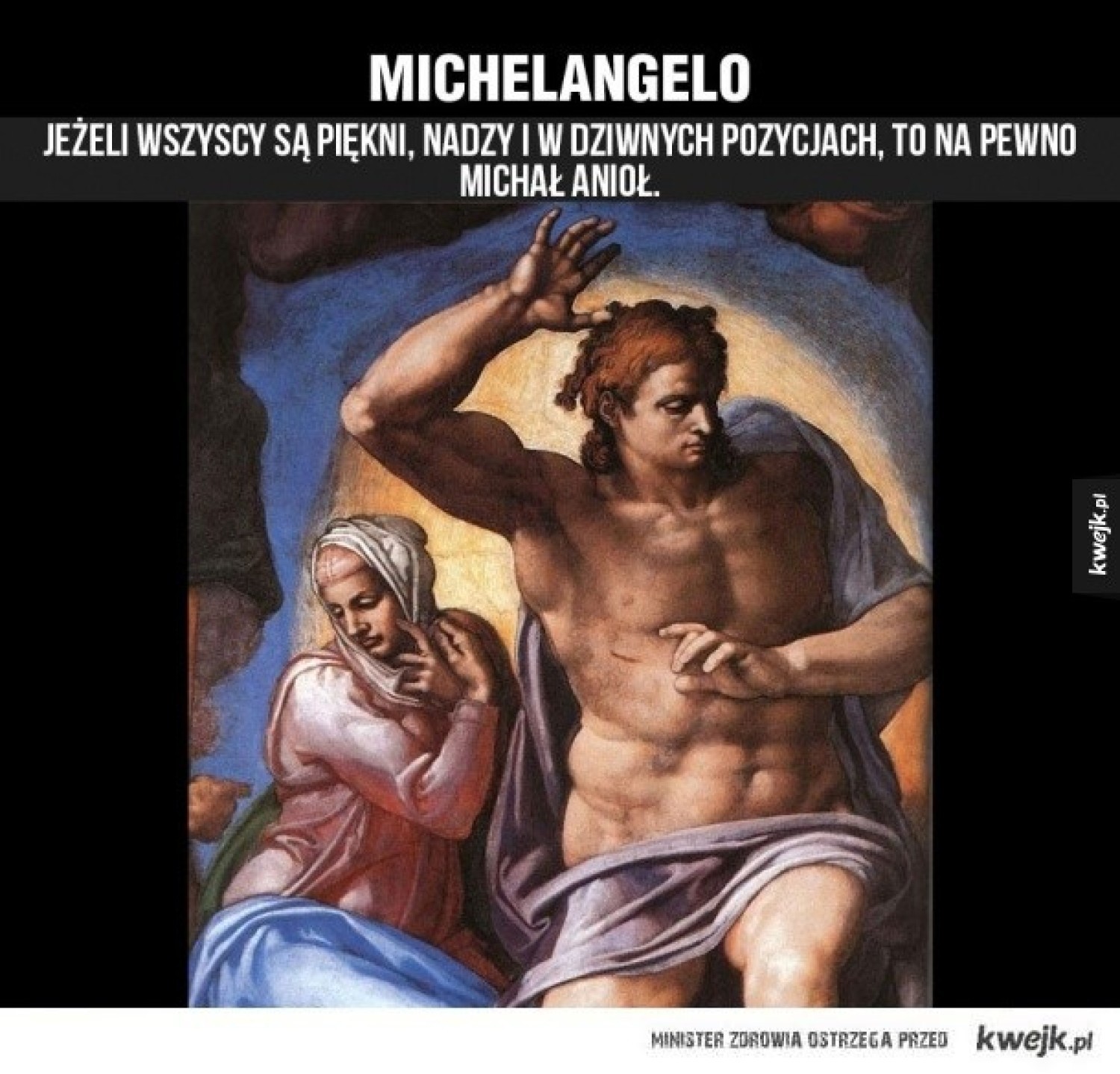 Michał Anioł, właściwie Michelangelo di Lodovico Buonarroti Simoni(1475 - 1564)Włoski rzeźbiarz, malarz, poeta i architekt epoki odrodzenia