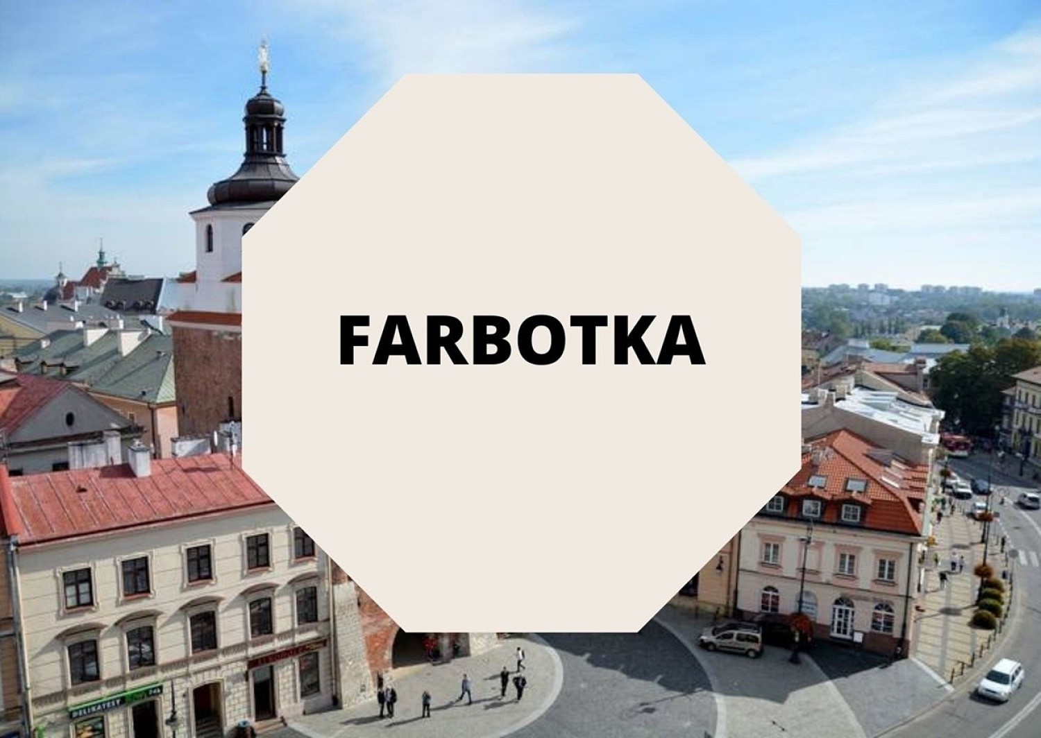 Farbotka powstała w 2011 roku
