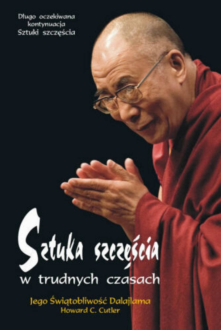"Sztuka szczęścia w trudnych czasach" Dalajlama, Howard C