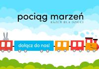 Startuje kolejna edycja „Pociągu Marzeń”. Dołącz do akcji!